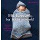 Mit kössünk, ha babát várunk?